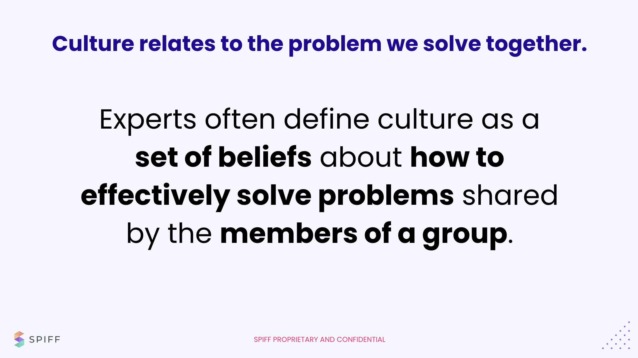 Culture relates to the problem we solve together